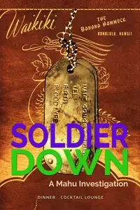 Soldier Down by Neil S. Plakcy | Mahu Investigation Mystery