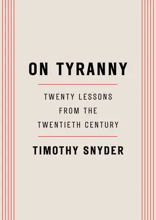 On Tyranny by Timothy Snyder | Political History and Democracy Book