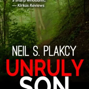 Unruly Son by Neil S. Plakcy | Mystery Crime Fiction