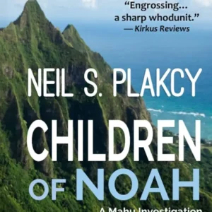 Children of Noah by Neil S. Plakcy | Mahu Investigation Mystery
