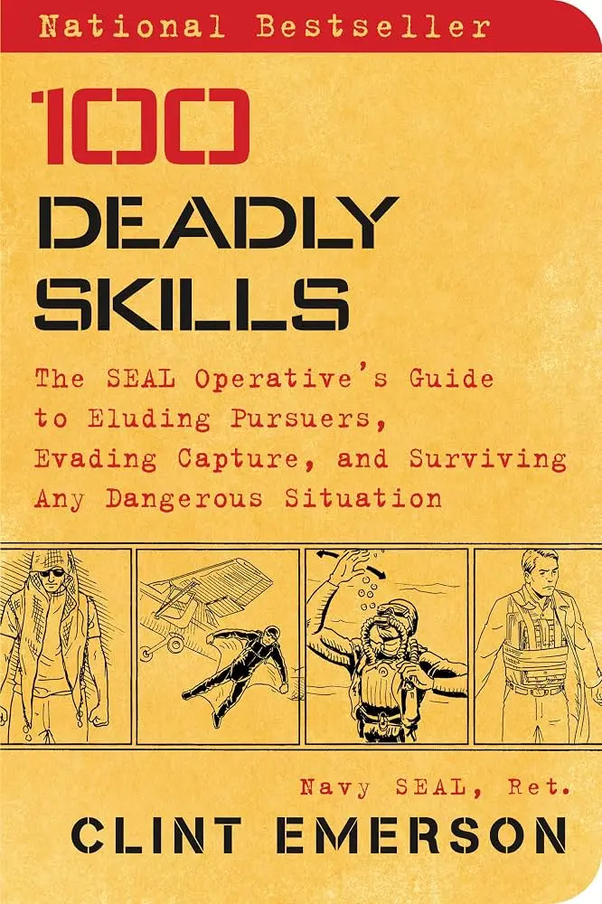 100 Deadly Skills by Clint Emerson | Survival and Preparedness Book
