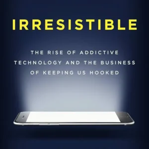 Irresistible by Adam Alter | Psychology and Technology Book
