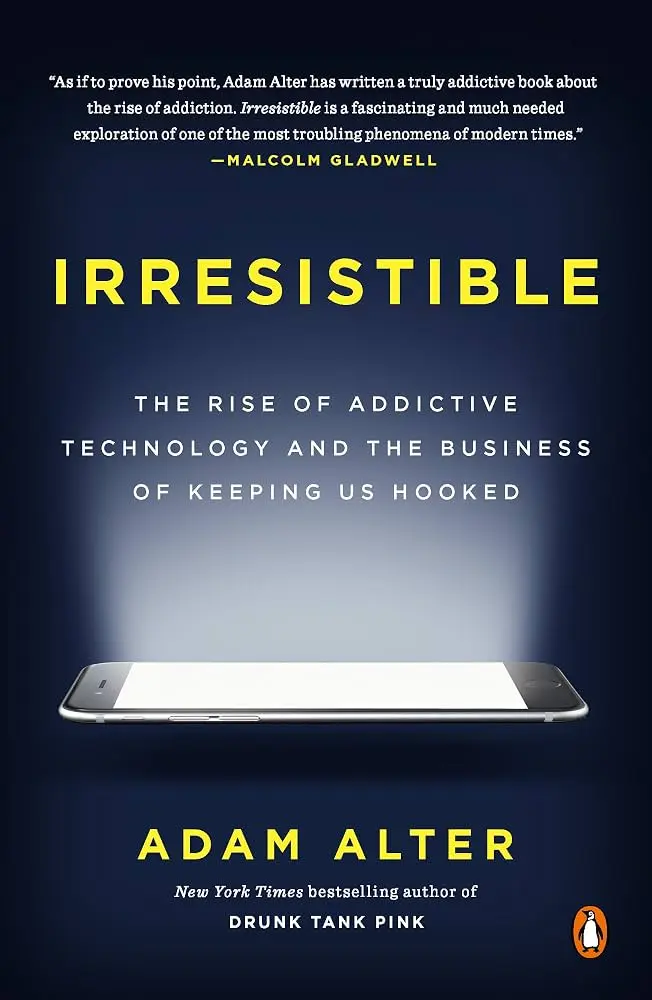 Irresistible by Adam Alter | Psychology and Technology Book