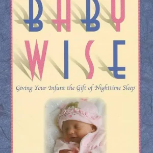 On Becoming Baby Wise by Robert Bucknam | Baby Care and Parenting Book