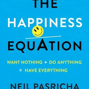 The Happiness Equation by Neil Pasricha | Happiness and Self-Help Book