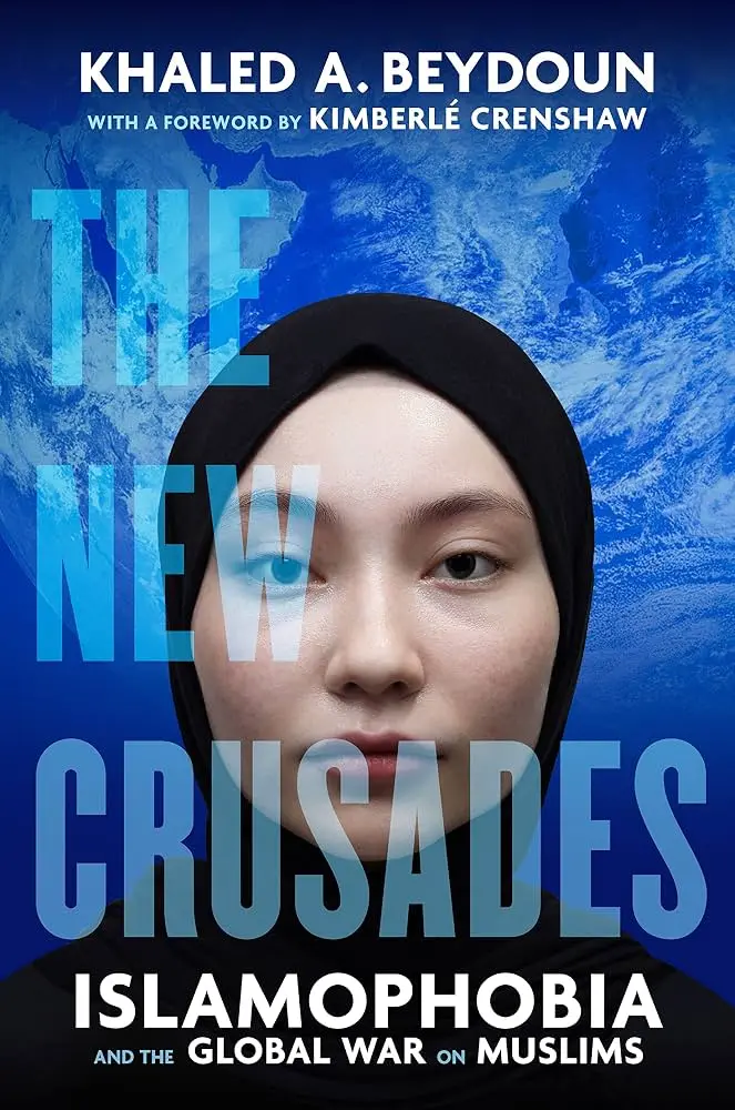 The New Crusades by Khaled A. Beydoun | Islam and Politics Book
