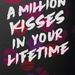A Million Kisses in Your Lifetime by Monica Murphy | Young Adult Romance Novel