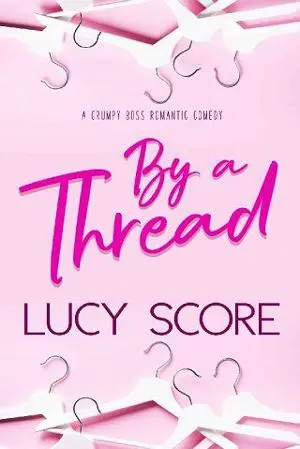 By a Thread by Lucy Score | Contemporary Romance Novel