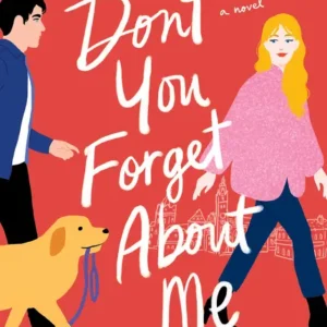 Don't You Forget About Me by Mhairi McFarlane | Contemporary Romance Novel