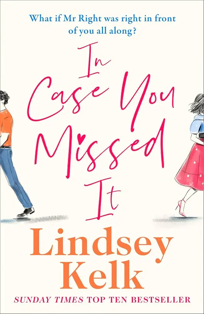 In Case You Missed It by Lindsey Kelk | Contemporary Romance Novel