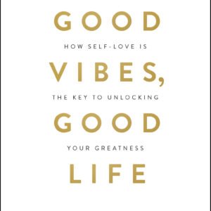 Good Vibes, Good Life